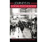 Journeys in Social Psychology: Looking Back to Inspire the Future