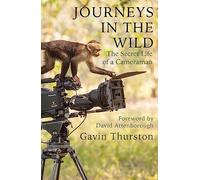 Journeys in the Wild: The Secret Life of a Cameraman