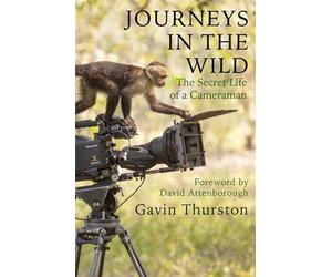 Journeys in the Wild: The Secret Life of a Cameraman