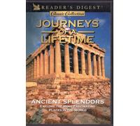 Journeys of a Lifetime: Ancient Splendors (Exploring the most fascinating places in the world)