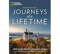 Journeys of a Lifetime, Second Edition: 500 of the World's Greatest Trips