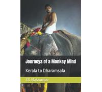 Journeys of a Monkey Mind: Kerala to Dharamsala