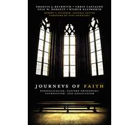 Journeys of Faith: Evangelicalism, Eastern Orthodoxy, Catholicism, and Anglicanism