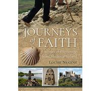 Journeys of Faith: Stories of Pilgrimage from Medieval Ireland