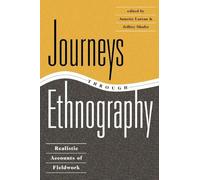 Journeys Through Ethnography: Realistic Accounts Of Fieldwork