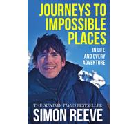 Journeys to Impossible Places : In Life and Every Adventure