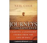 Journeys to Significance: Charting a Leadership Course from the Life of Paul (Jossey-Bass Leadership Network Series)
