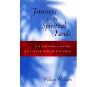 Journeys to the Spiritual Lands: The Natural History of a West Indian Religion b