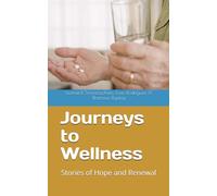Journeys to Wellness: Stories of Hope and Renewal