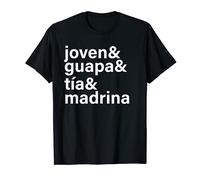 Joven, Guapa, Tia y Madrina Regalo Para Tia, Abuela, Amiga T-Shirt