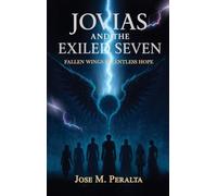Jovias and the Exiled Seven: Fallen Wings, Relentless Hope