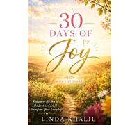 JOY: 30 DAYS OF STRENGTH, GRATITUDE, AND DELIGHT IN GOD' S PRESENCE (30 Days of Devotionals)