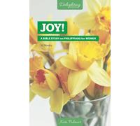Joy!: A Bible Study on Philippians for Women (Delighting in the Word)