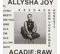 JOY,ALLYSHA - Acadie : Raw