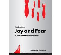 Joy and Fear : An Illustrated Report on Modernity