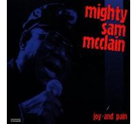 Joy And Pain By Mighty Sam McClain (2000-03-01)