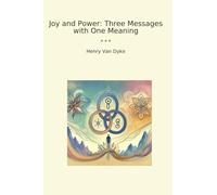 Joy and Power: Three Messages with One Meaning (Classic Books)