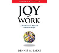 Joy at Work: A Revolutionary Approach To Fun on the Job (Pocket Wisdom)