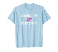 Joy/Because I'm Joy That's Why - Pink Joy Name T-Shirt, Men, Baby Blue, Medium