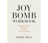 Joy Bomb Workbook: Experience Christ’s Radiant Joy for a Life Beyond Ordinary