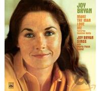 Joy Bryan - Make The Man Love Me + Joy Bryan Sings (2 LPs on 1 CD)