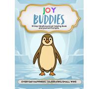 Joy Buddies: 30 Day Mindful Animal Coloring Book and Journal Prompts about Everyday Happiness, Celebrating Small Wins