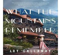 Joy Callaway What the Mountains Remember Paperback Book Joy Callaway Multicolor