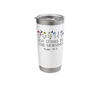 Joy Comes in the Morning Sign Christian Scripture Psalm 30:5 Stainless Steel Insulated Tumbler