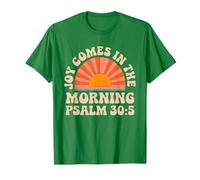 Joy Comes in The Mornings - Christian Faith Hope Psalm 30:5 T-Shirt