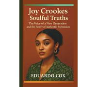Joy Crookes: Soulful Truths - The Voice of a New Generation and the Power of Authentic Expression