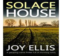 Joy Ellis SOLACE HOUSE a gripping crime thriller full of stunning twists Joy Ellis Multicolor