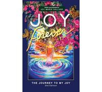 Joy Forever: The Journey to My Joy