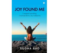 Joy Found Me: I stopped searching. I slowed down. Joy walked in.