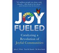 Joy Fueled: Catalyzing a Revolution of Joyful Communities