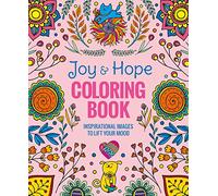 Joy & Hope Coloring Book: Inspirational Images to Lift Your Mood