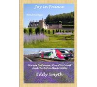 Joy in France: Corner to Corner, Coast to Coast and the Bit in the Middle
