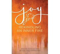 Joy in God Rekindling an Inner Fire