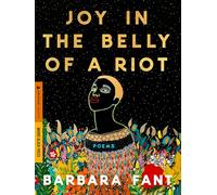 Joy in the Belly of a Riot: Poems, Prayers, Memories, and Meditations-Black Christian Poetry for Healing, Renewal, and Navigating Grief