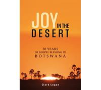Joy in the Desert: 50 Years of Gospel Blessing in Botswana