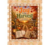 Joy in the Harvest: A 30-Day Cozy Autumn Gratitude & Prayer Coloring Journal: A Fall Foliage Christian Workbook Filled with Scripture & Reflection Cultivating a Thankful Heart