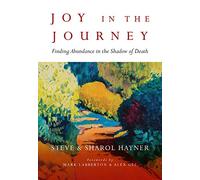 Joy in the Journey: Finding Abundance in the Shadow of Death