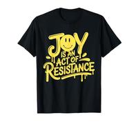 Joy Is An Act Of Political Resistance Equality Truth T-Shirt