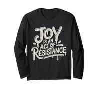 Joy Is An Act Of Political Resistance Resist Fascism Long Sleeve T-Shirt