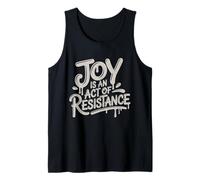 Joy Is An Act Of Political Resistance Resist Fascism Tank Top