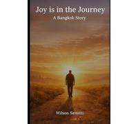 Joy is in the Journey: A Bangkok Story