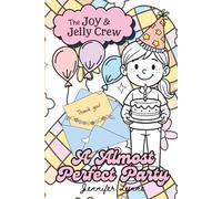 Joy & Jelly Crew: A Almost Perfect Party