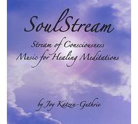 Joy Katzen-Guthrie - Soulstream: Music for Meditation