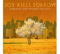 Joy Kills Sorrow - Darkness Sure Becomes