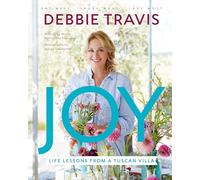 Joy: Life Lessons From A Tuscan Villa