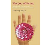 Joy of Being: Advanced Kum Nye Practices for Relaxation, Integration and Concentration (Tibetan Yoga)